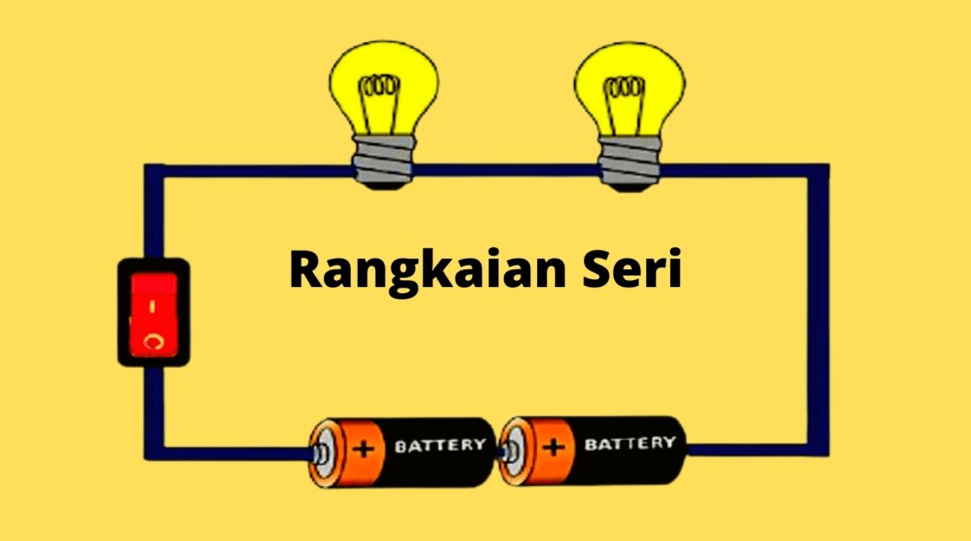 Pengertian Rangkaian Listrik Seri