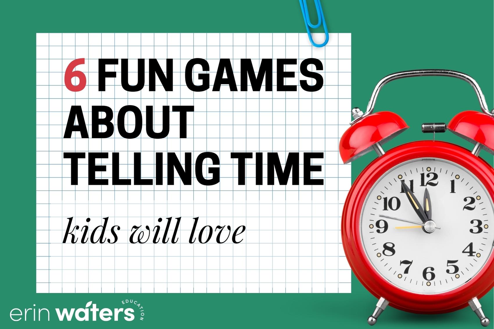 6 Fun Games About Telling Time Kids Will Love Erin Waters EDU