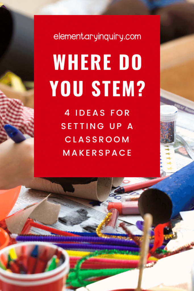 STEM Lab Ideas 4 Places to Set Up a Classroom Makerspace Elementary