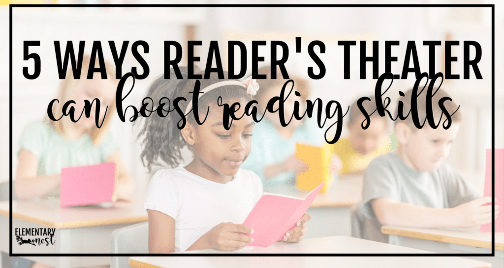 5 Ways Reader's Theater Can Boost Reading Skills Elementary Nest