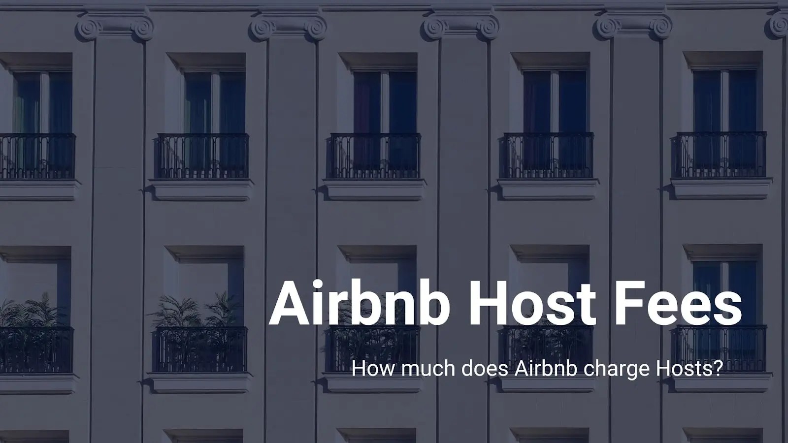 Airbnb Host Fees How Much Does Airbnb Charge Hosts? Elevated