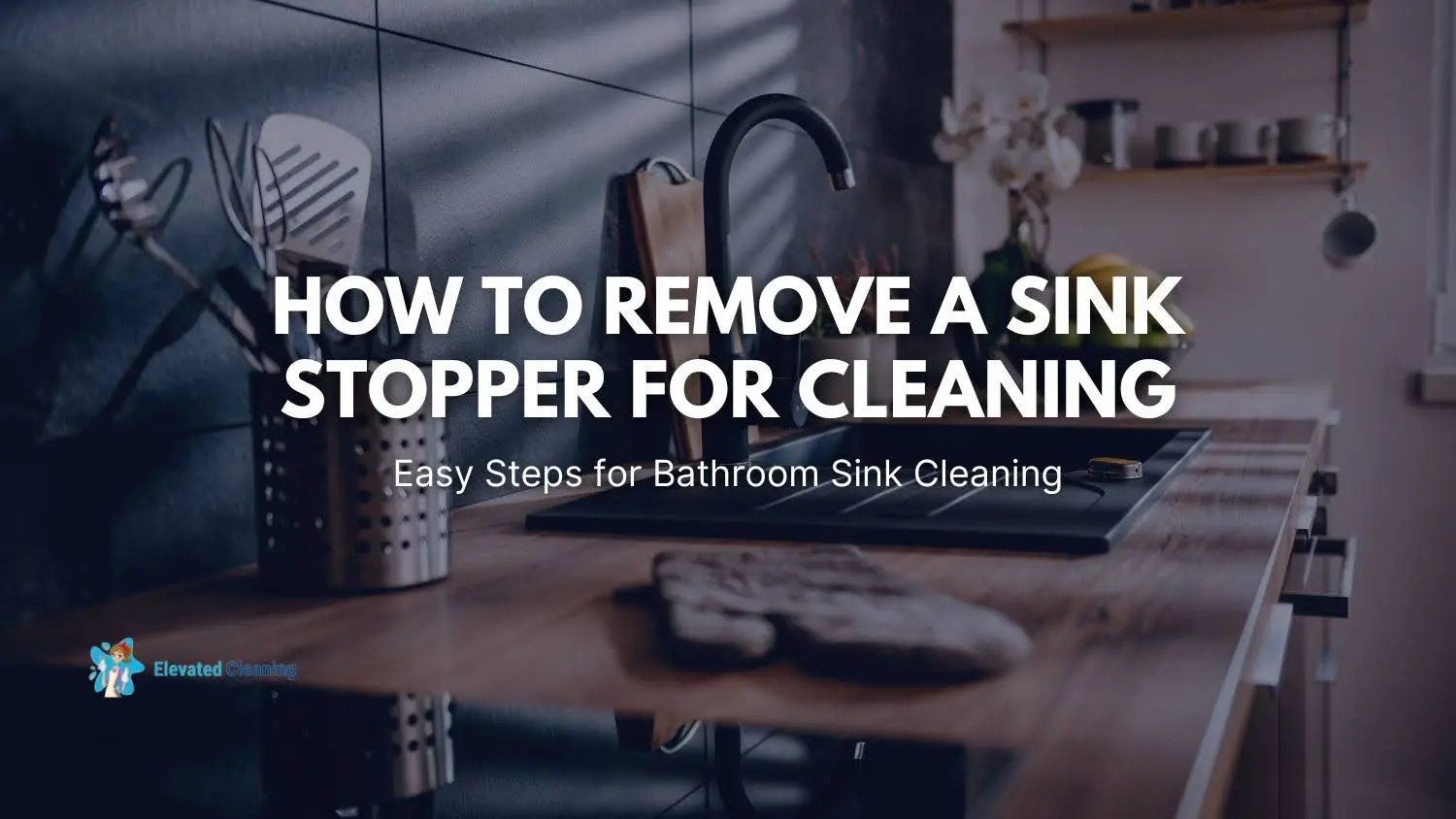 How To Remove A Sink Stopper For Cleaning Easy Steps For Bathroom Sink