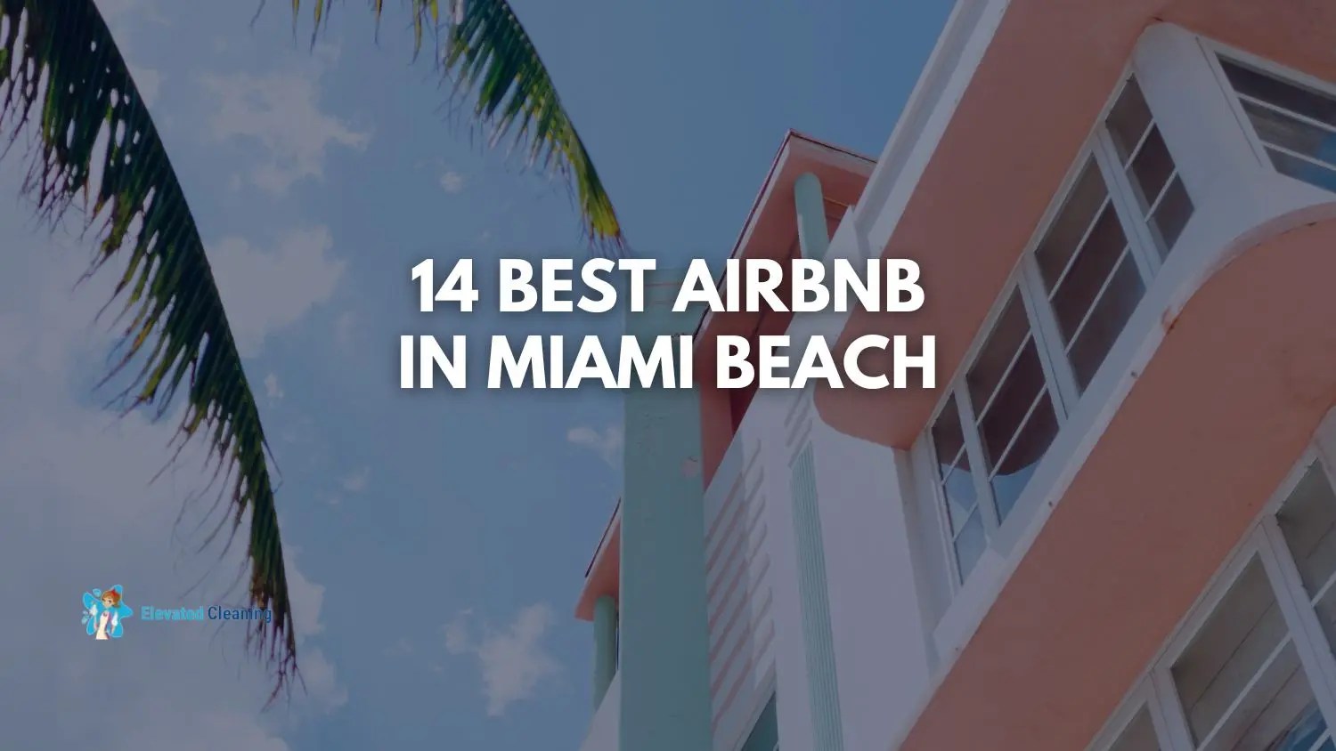 14 Best Airbnbs In Miami Beach Elevated Cleaning Services