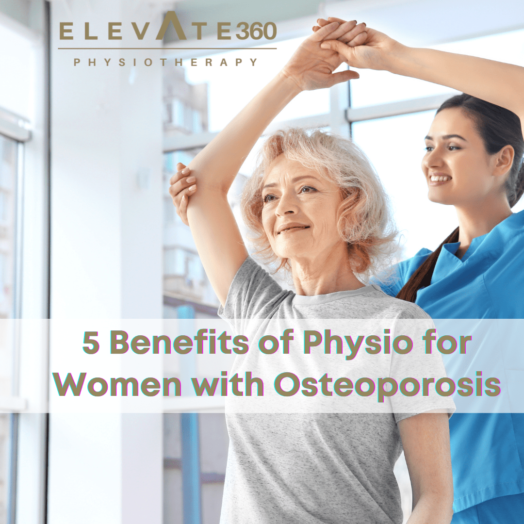 5 Top Benefits of Physiotherapy for Women with Osteoporosis Elevate