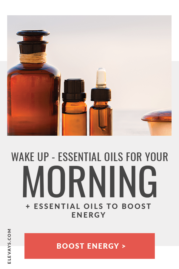 5 Ways to Incorporate Essential Oils into Your Morning Routine Elevays