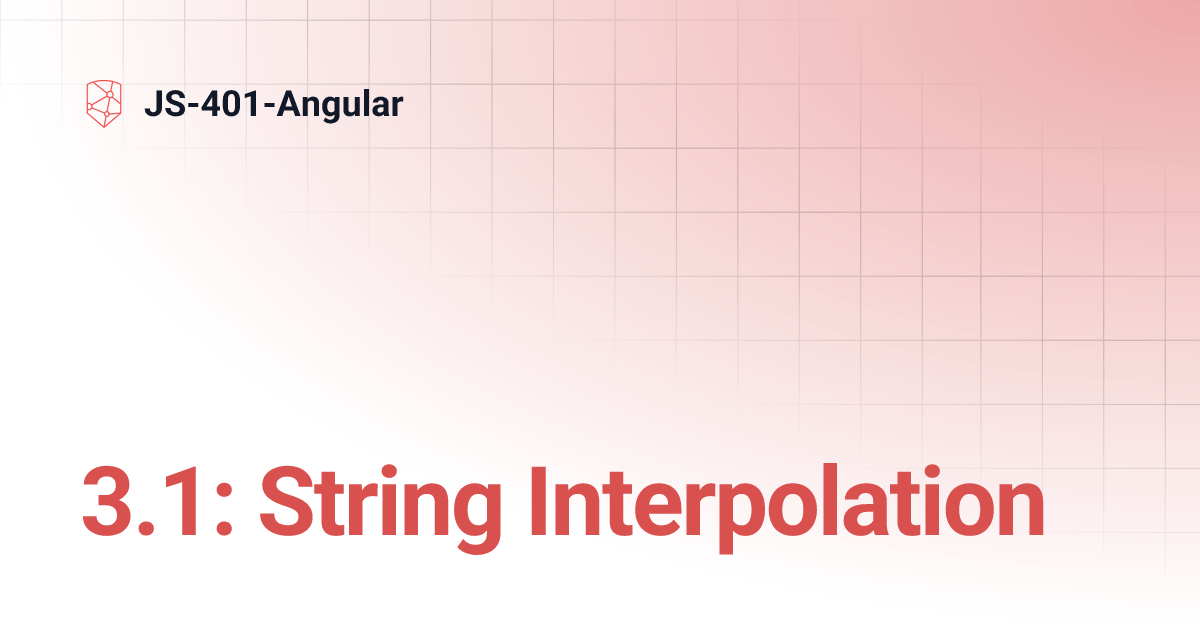 3.1 String Interpolation JS401Angular