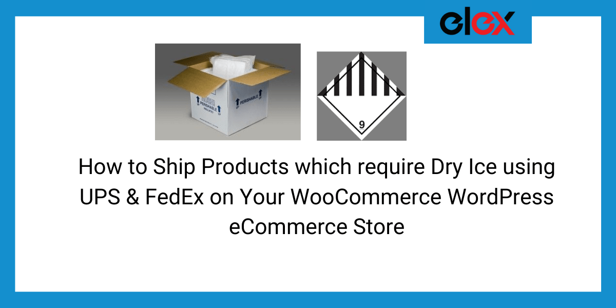 How to Ship Products which require Dry Ice using UPS & FedEx on Your