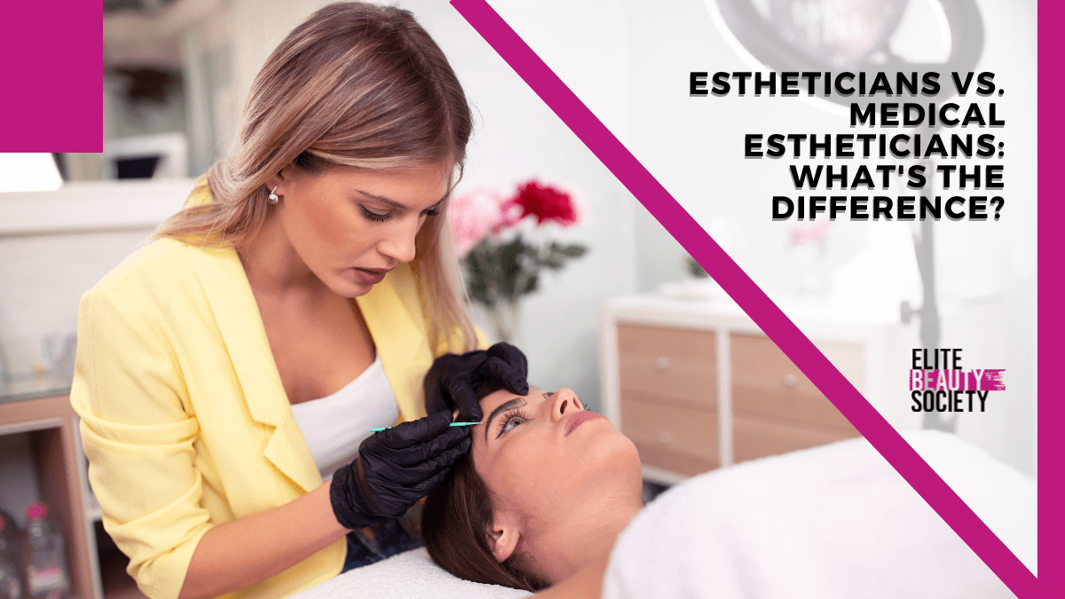 Estheticians vs. Medical EstheticiansWhat's the Difference?