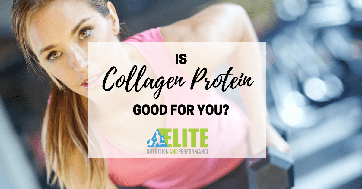 Is Collagen Protein Good For You? Elite Nutrition and Performance