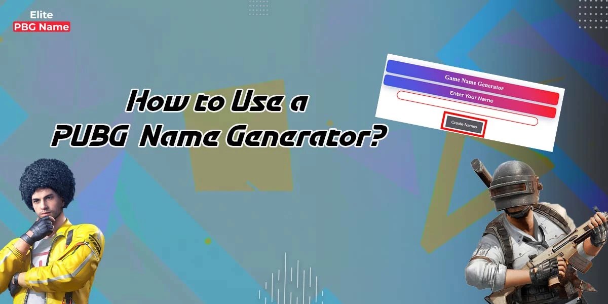 How To Use a Pubg Name Generator? Ultimate Guide 2024