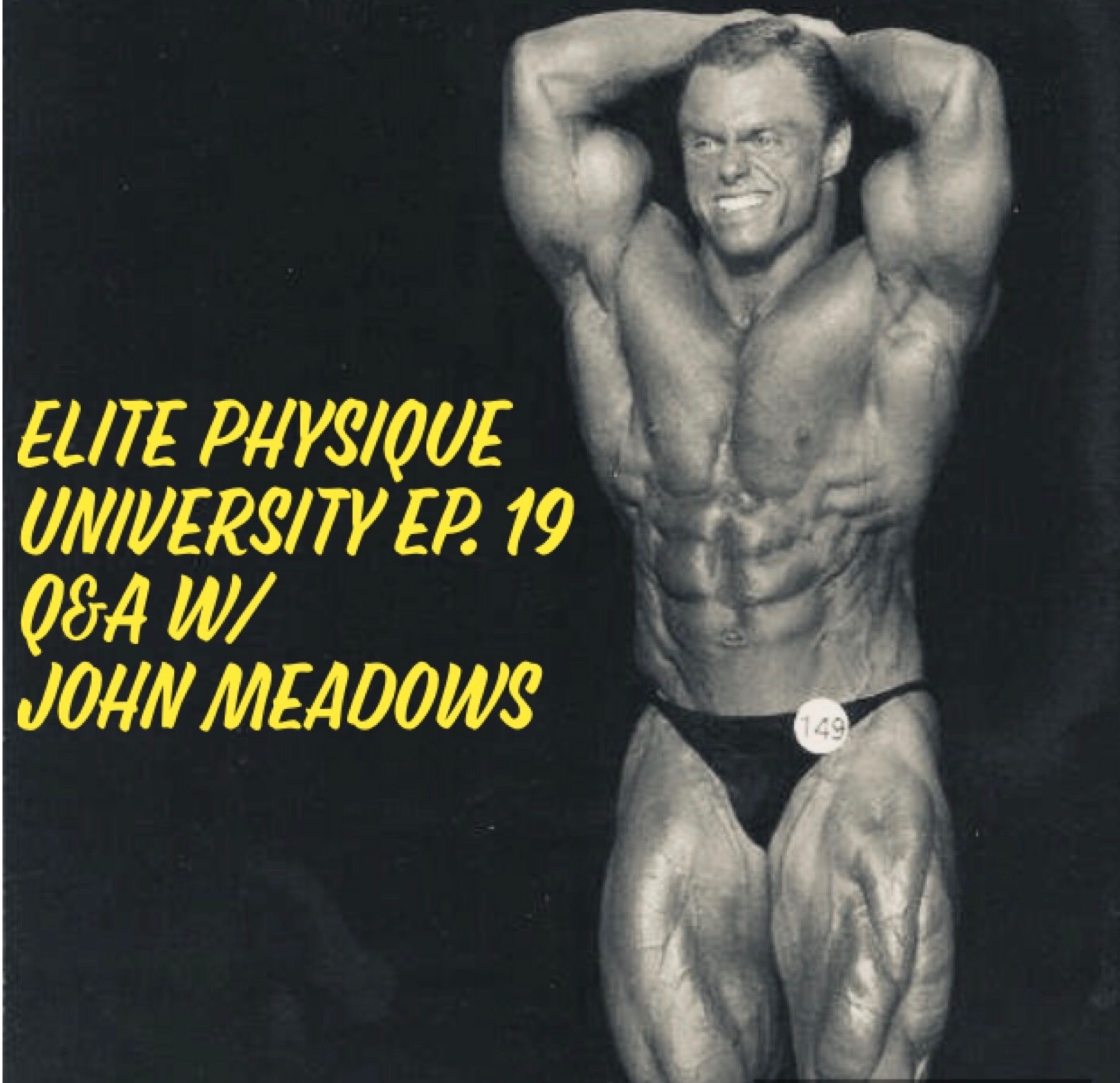 Ep. 19 John Meadows Q&A - Elite Physique University Ep. 19 John Meadows Q&A - Elite Physique University