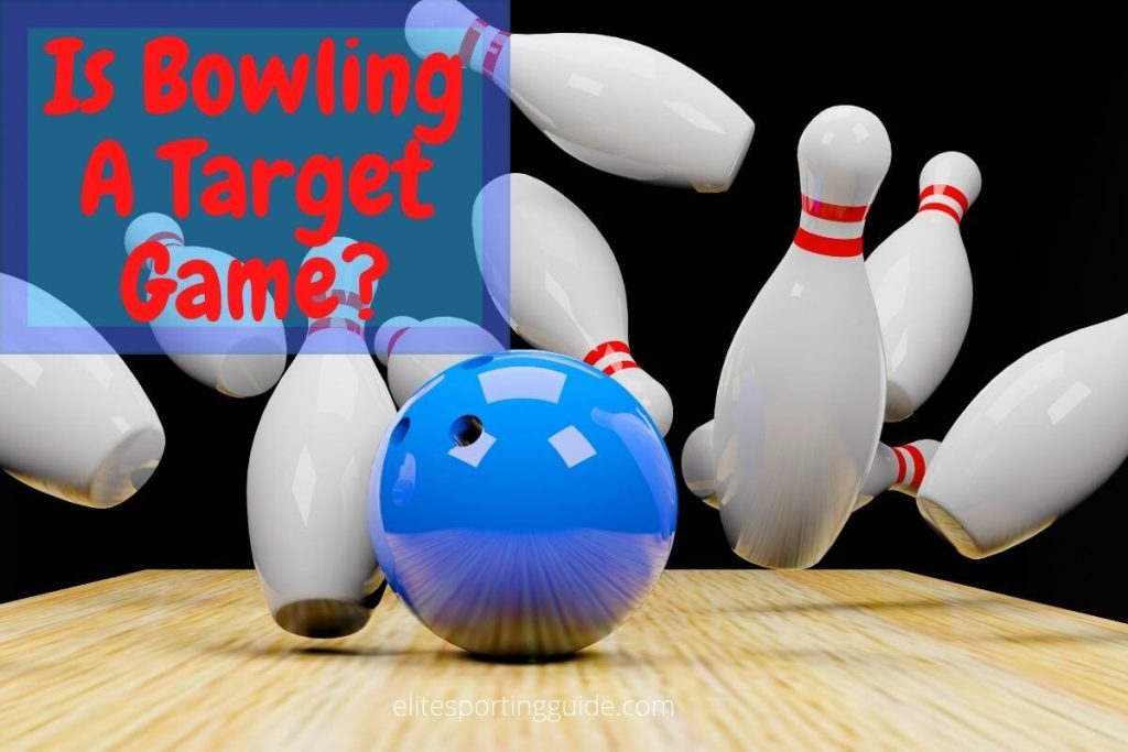 Is Bowling A Target Game? Find Out Here Elite Sporting Guide
