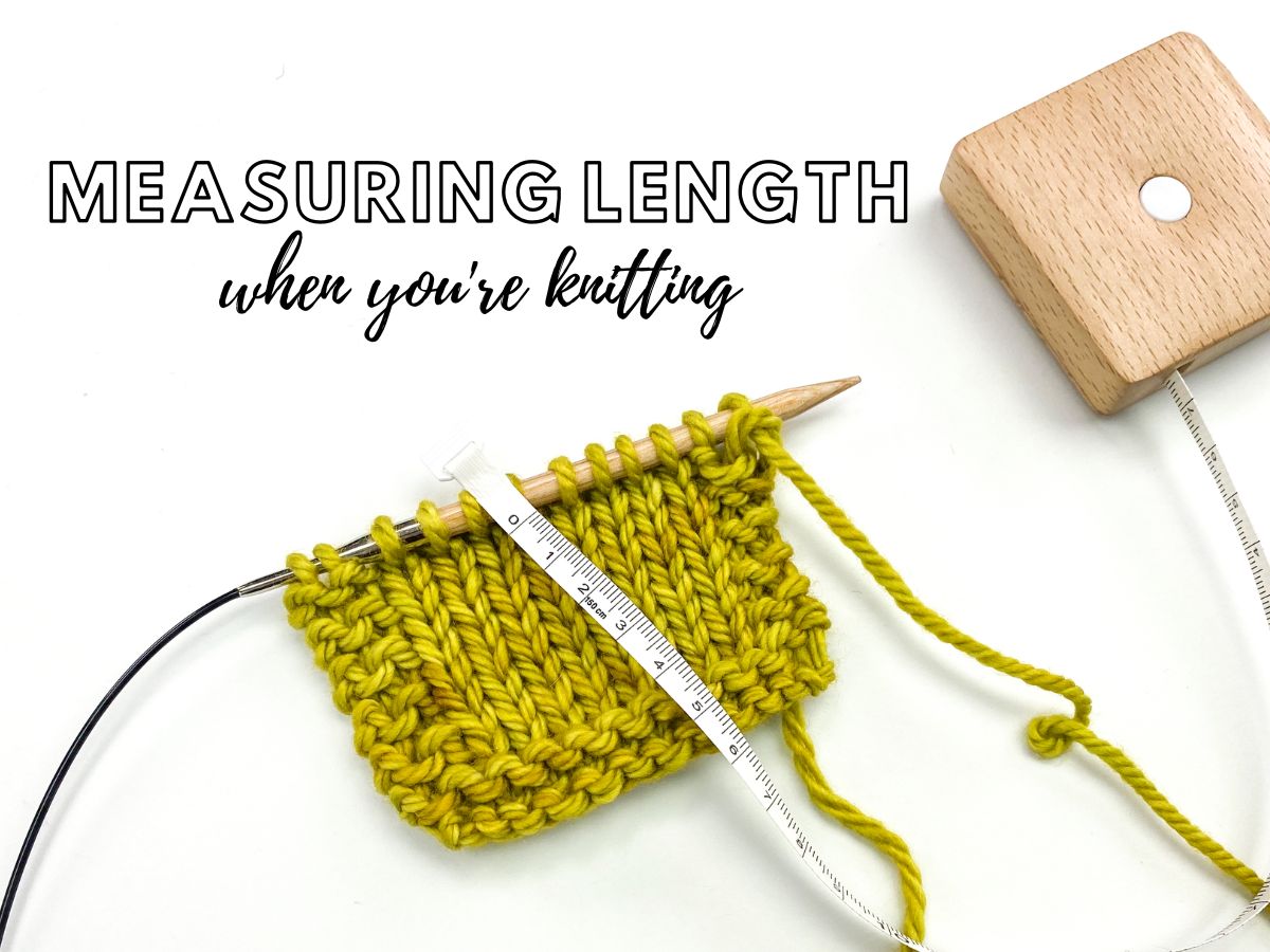 How do you measure length when knitting? Elizabeth Smith Knits