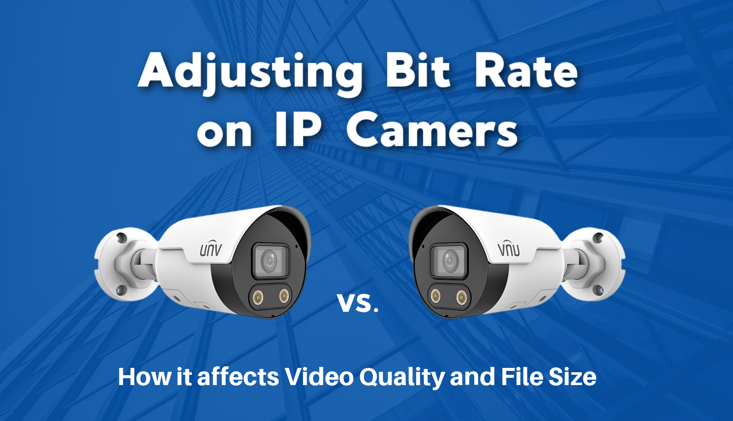 IP Security Camera Bit Rate Settings Do They Affect Quality?