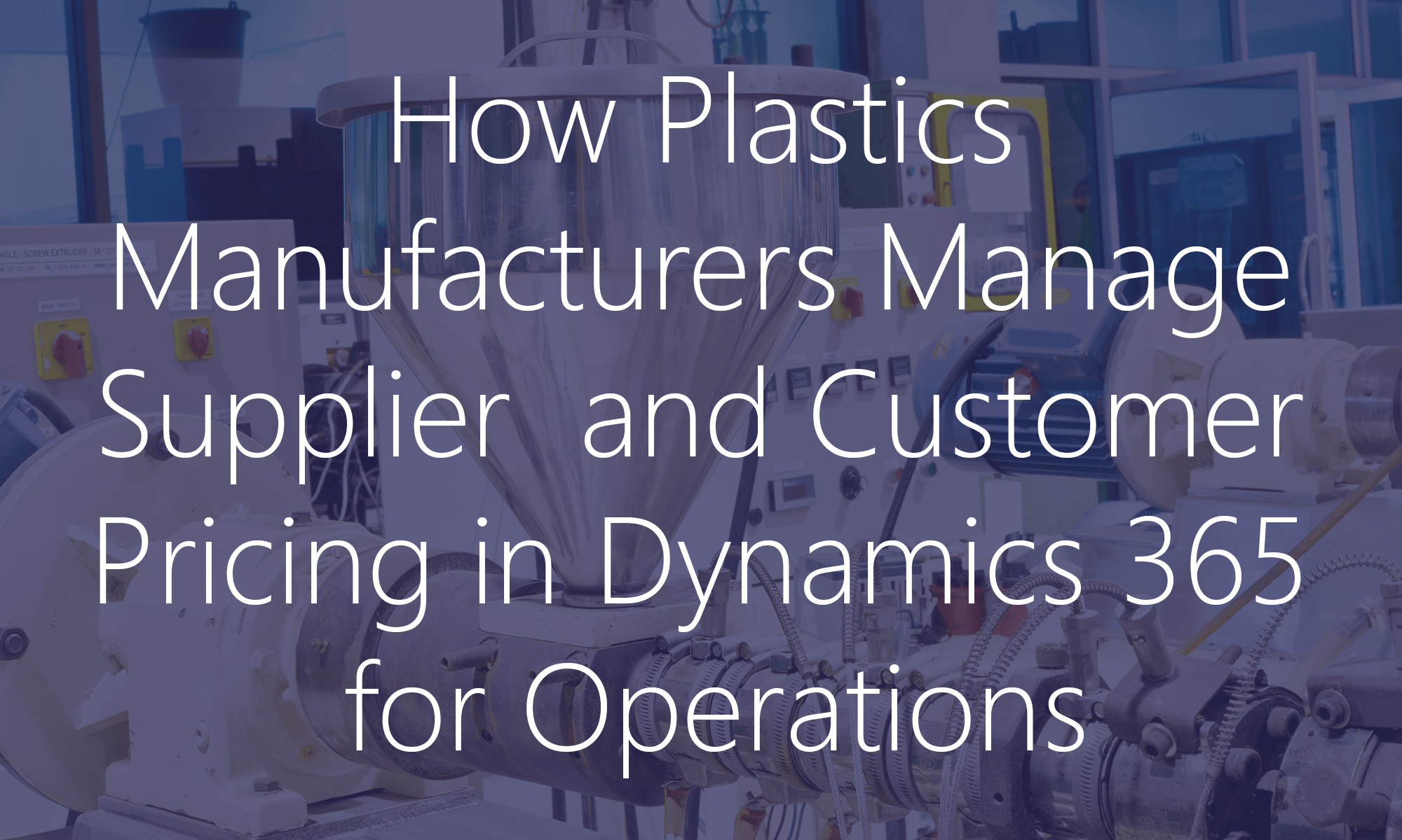How Plastics Manufacturers Manage Supplier and Customer Pricing in