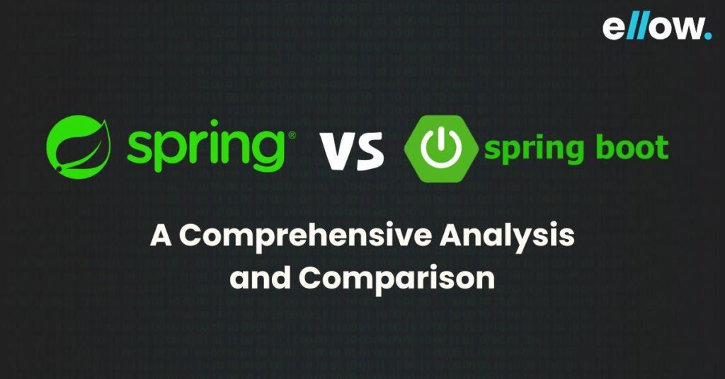 Spring vs Spring Boot An Indepth Comparison ellow.io