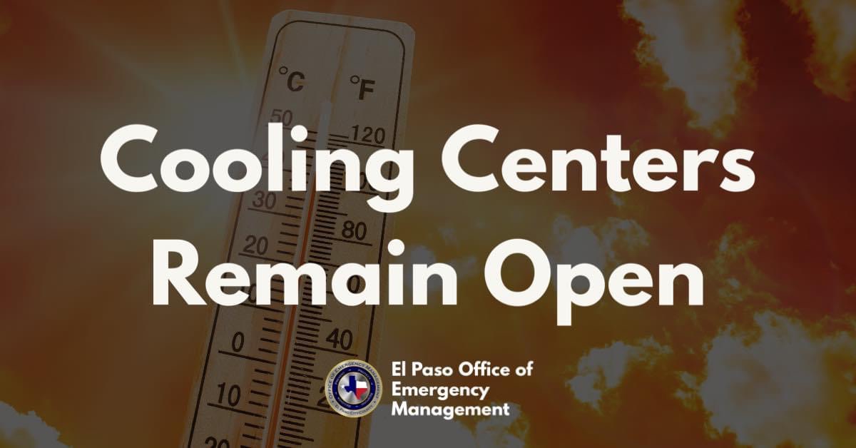 City of El Paso and OEM Keep Cooling Centers Open During Extreme Heat El Paso Office of