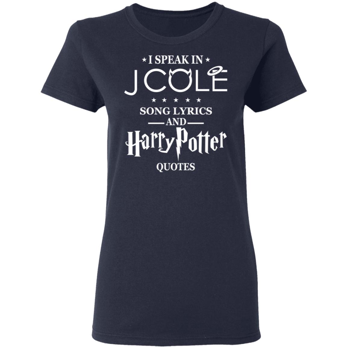 I Speak In J Cole Song Lyrics And Harry Potter Quotes TShirts El