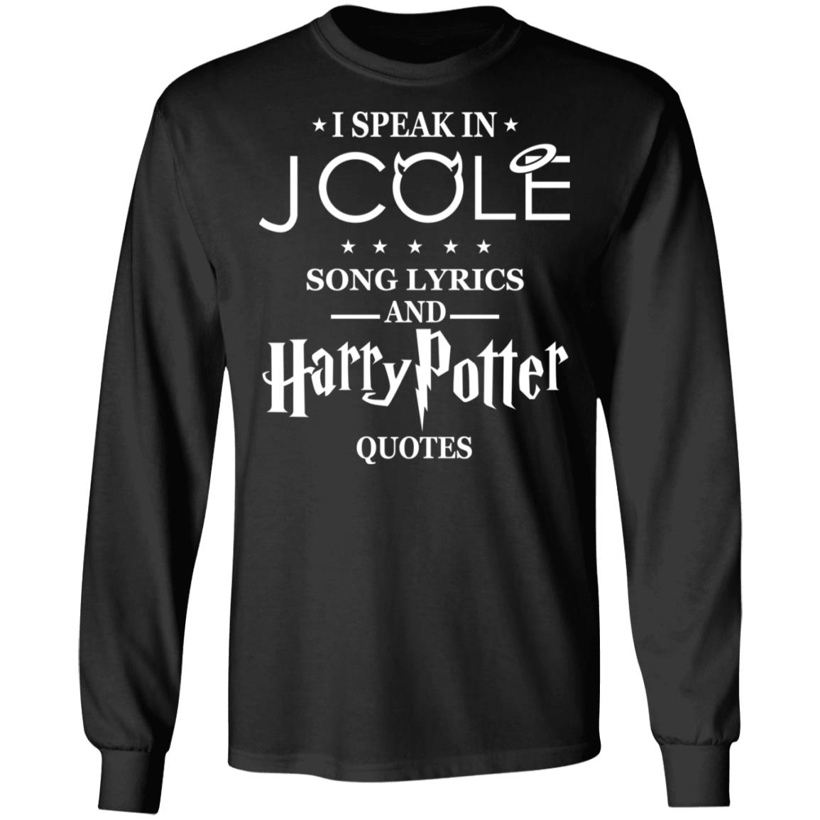 I Speak In J Cole Song Lyrics And Harry Potter Quotes TShirts El