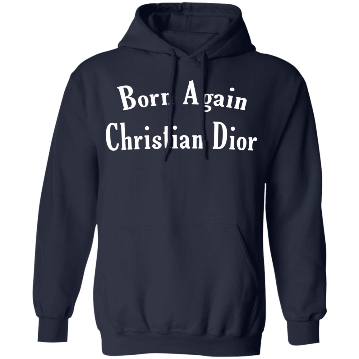 Review Born Again Christian Dior Sweatshirt Model