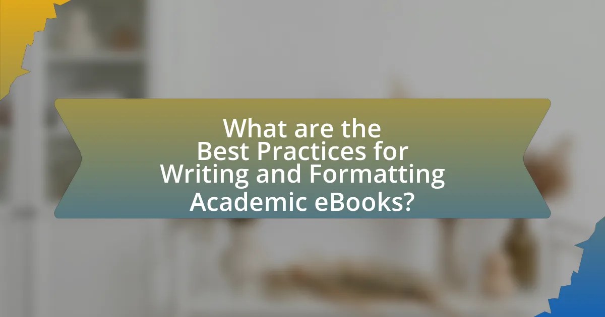 Best Practices for Writing and Formatting Academic eBooks