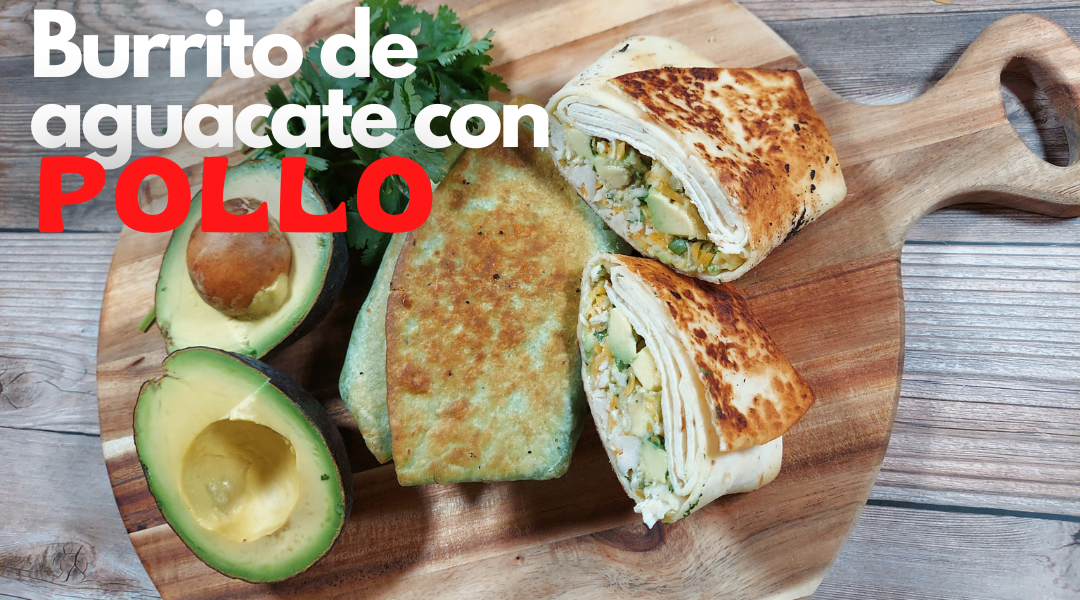 BURRITO DE AGUACATE CON POLLO ElSuper