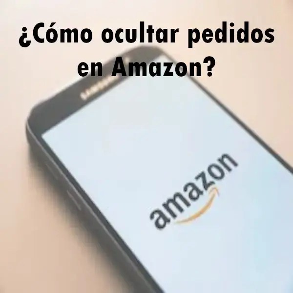 Síntesis de 15 artículos como ocultar pedidos en amazon [actualizado