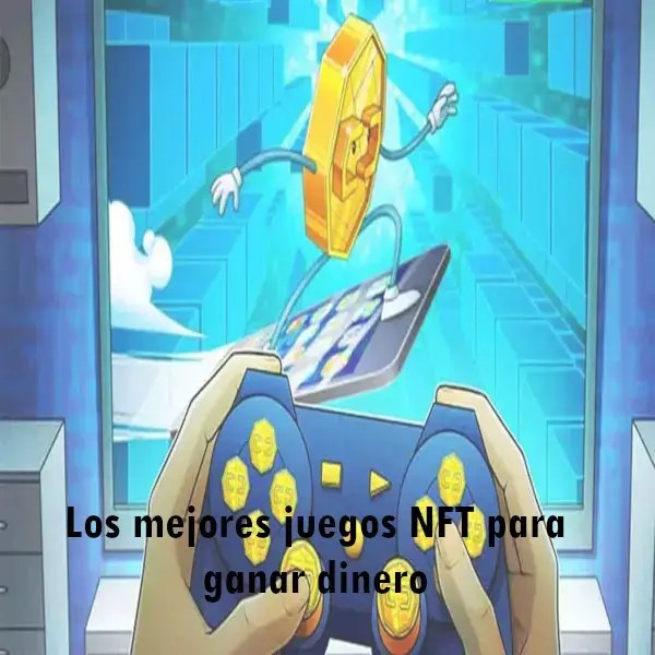 Los mejores juegos NFT para ganar dinero 2024 elyex