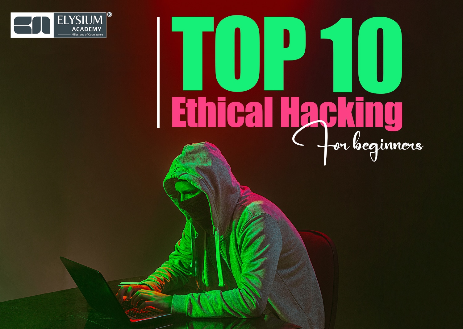 Top 10 Benefits of Ethical Hacking Training Courses
