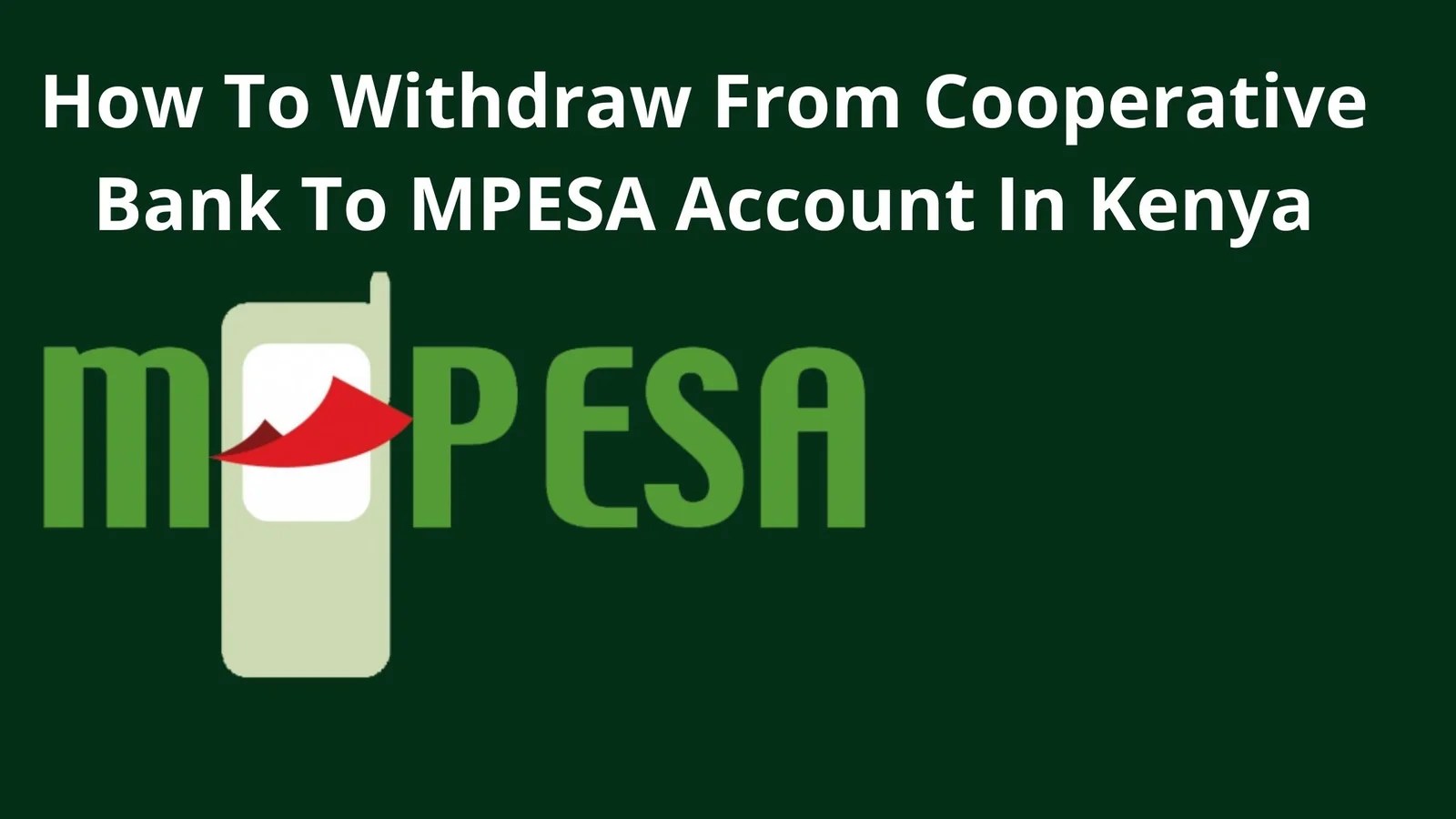 How To Withdraw Money From Your Cooperative Bank to Mpesa Account In Kenya