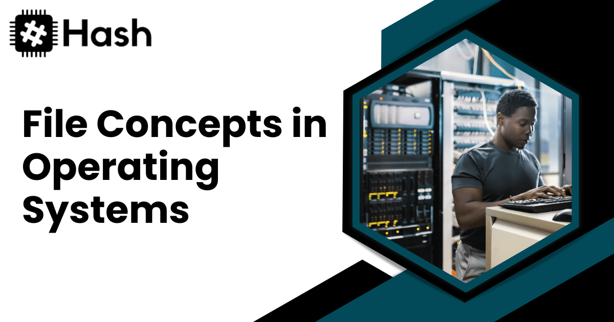 File Concepts in Operating Systems