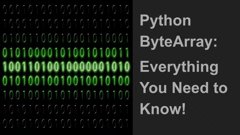 Python ByteArray Everything you need to know!