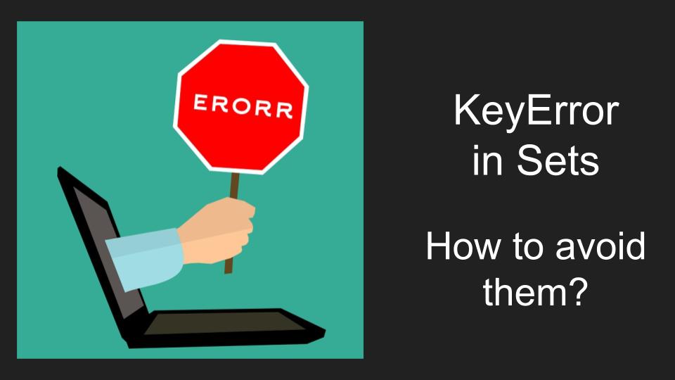 KeyError In Sets And How To Avoid Them!