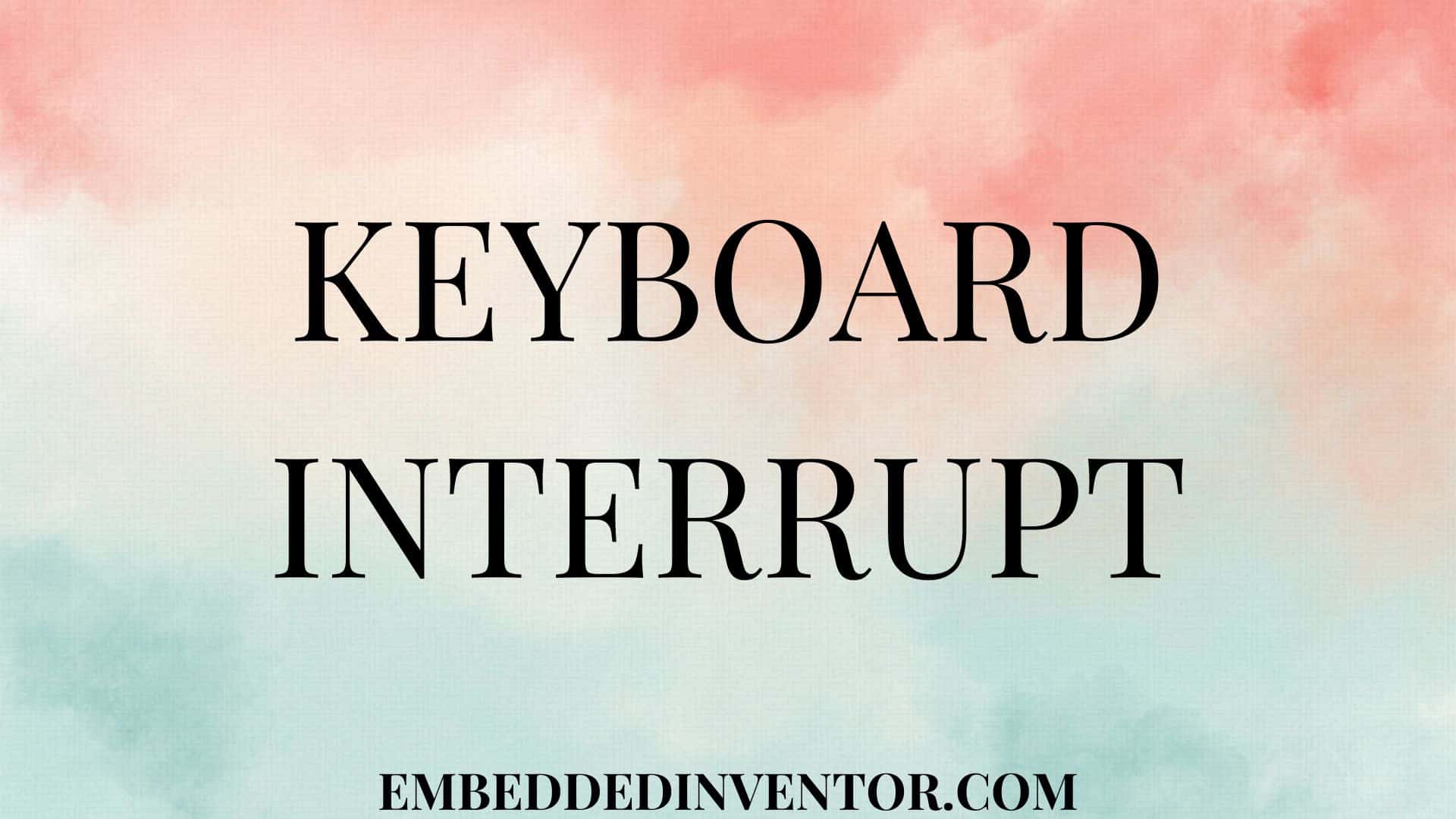 KeyboardInterrrupt Everything You Need to Know!