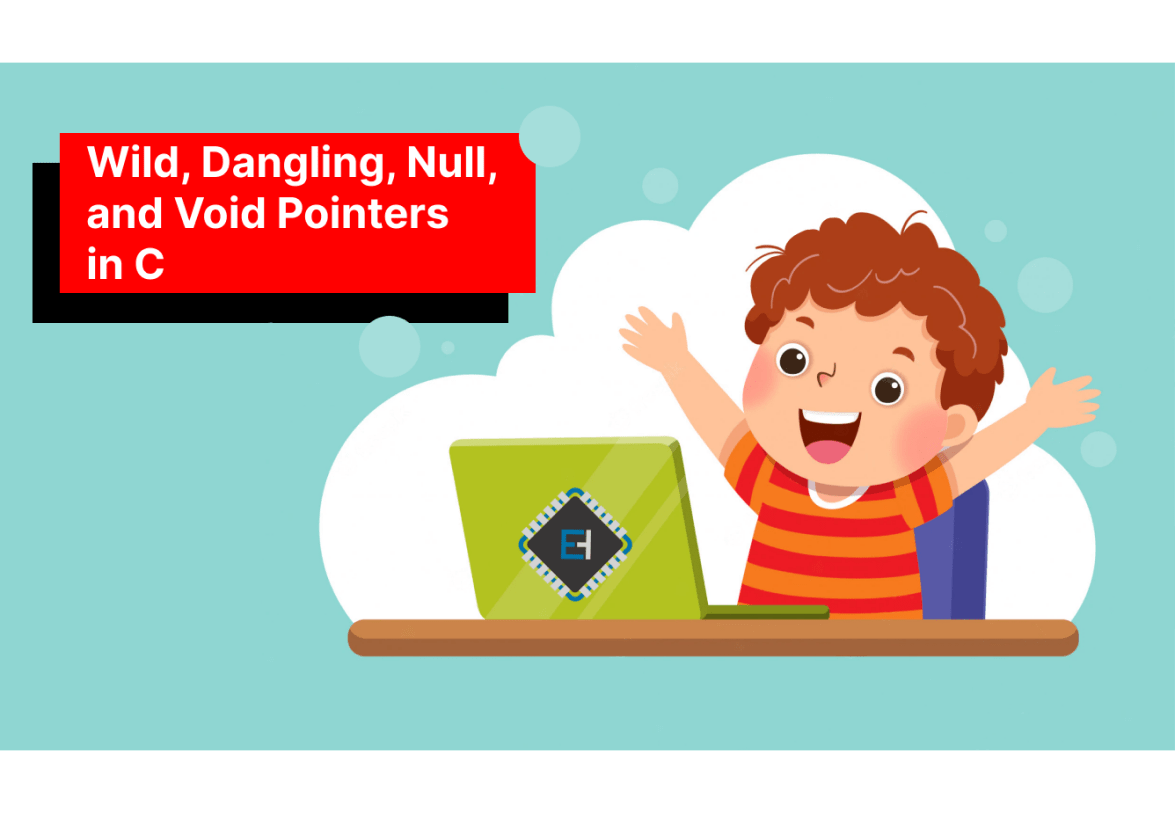 Understanding Wild, Dangling, Null, and Void Pointers in C Embed Threads