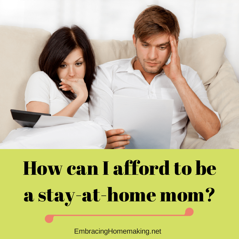 How Can I Afford to Be a StayatHome Mom? Embracing Homemaking