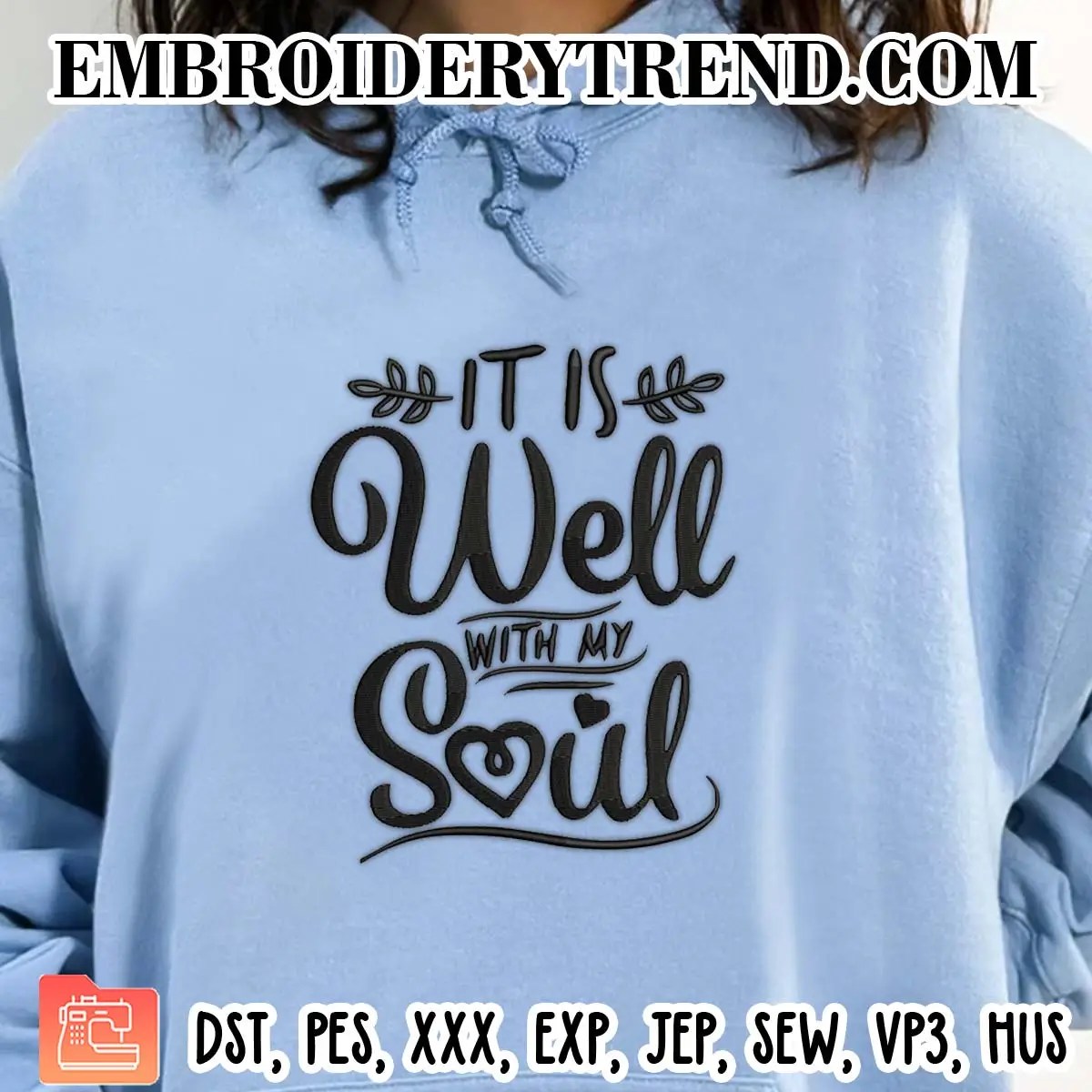 It Is Well With My Soul Embroidery Design, Well With My Soul Machine