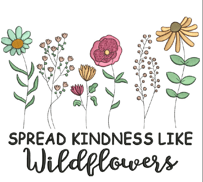 Spread kindness like wildflowers EmbroideryWizz Digitizing
