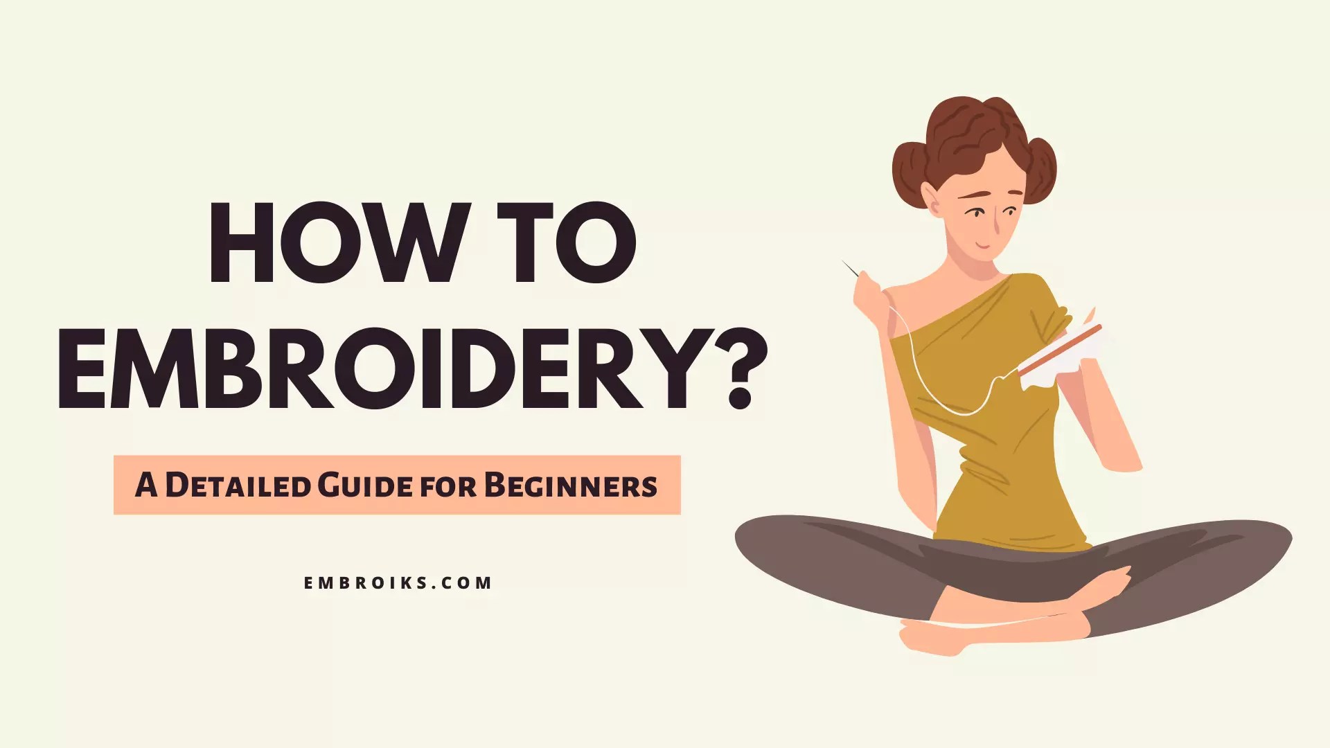 How to Embroidery? A Detailed Guide for Beginners