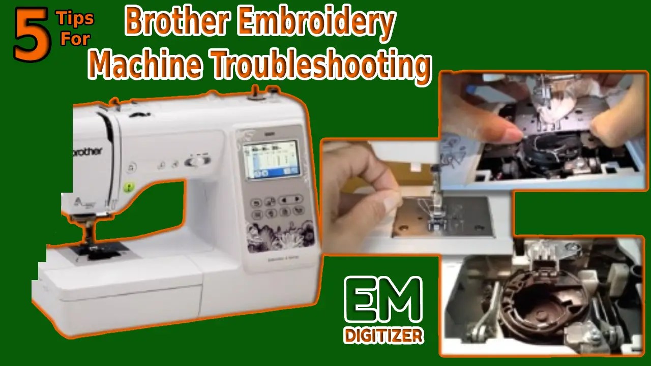 5 Tips For Brother Embroidery Machine Troubleshooting » EMDIGITIZER