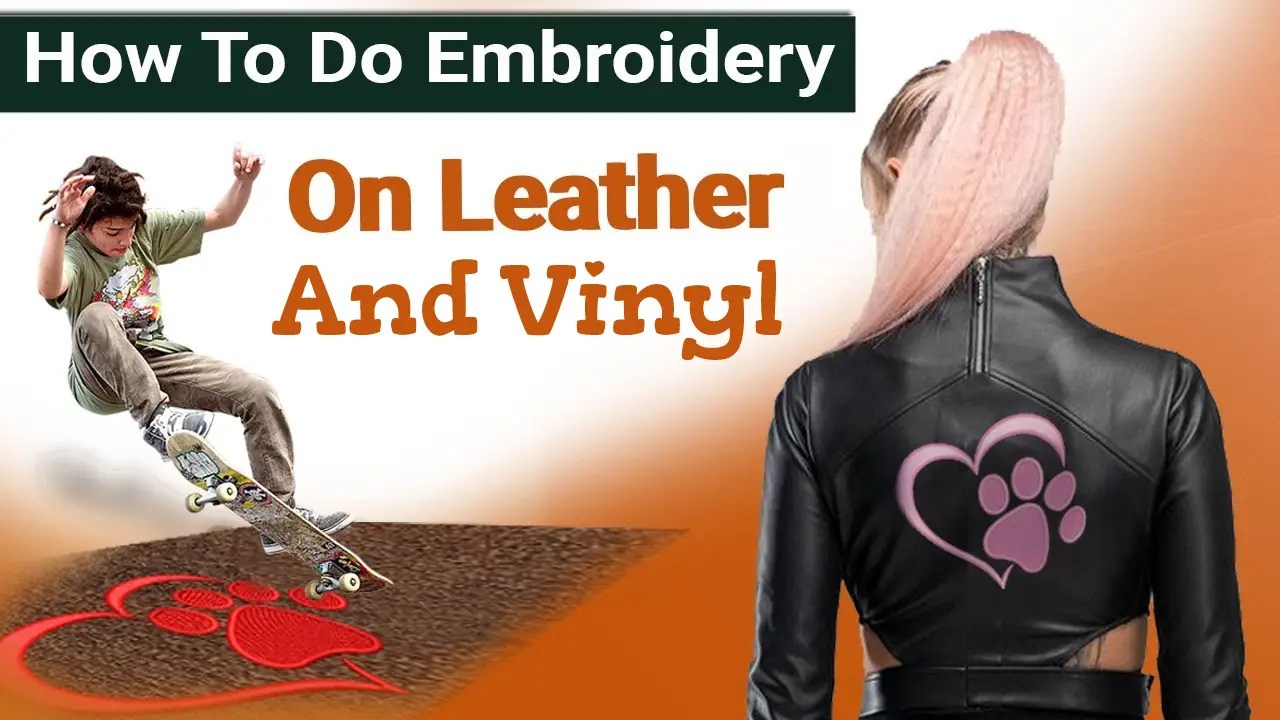 Embroider On Leather and Vinyl, Complete Guide EMDIGITIZING