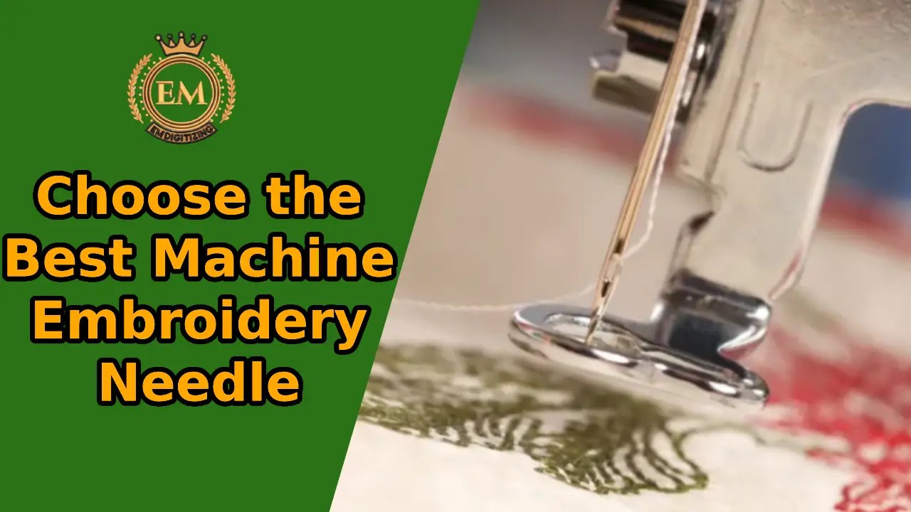 Choose the Best Machine Embroidery Needle EMDIGITIZING