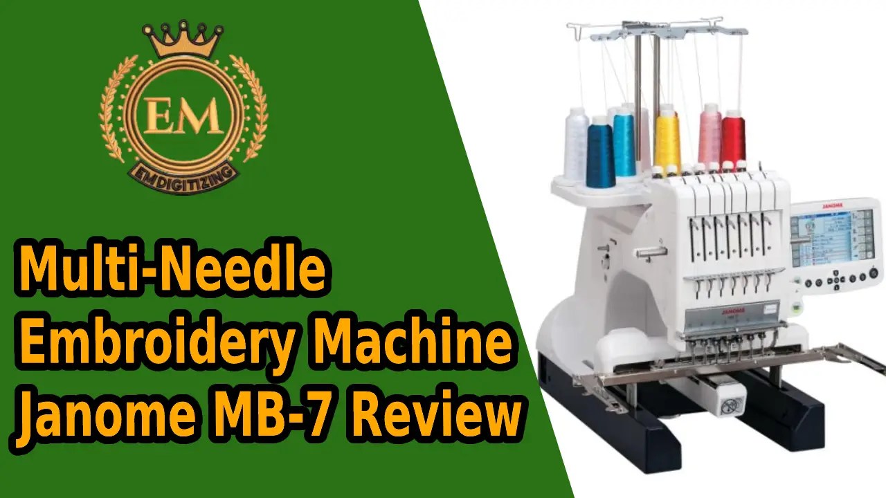 MultiNeedle Embroidery Machine Janome MB7 Review
