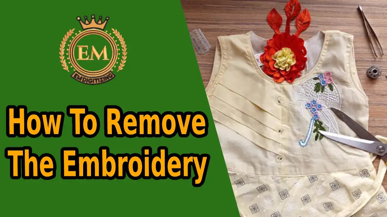 How To Remove The Embroidery