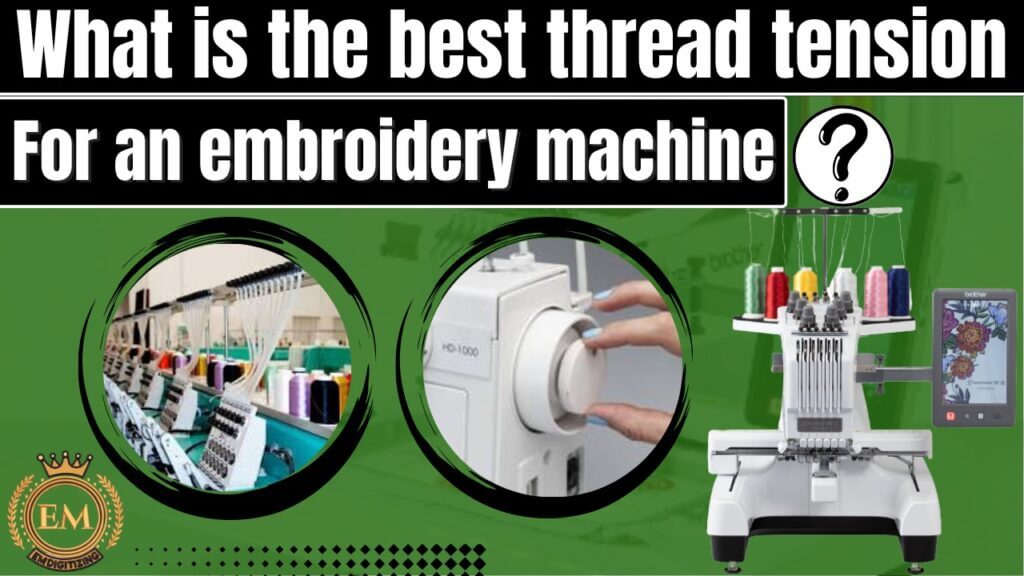 What is the best thread tension for an embroidery machine