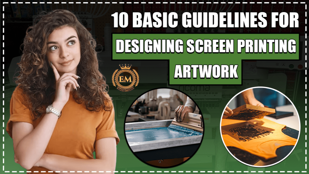 10 Basic Guidelines For Designing Screen Printing Artwork