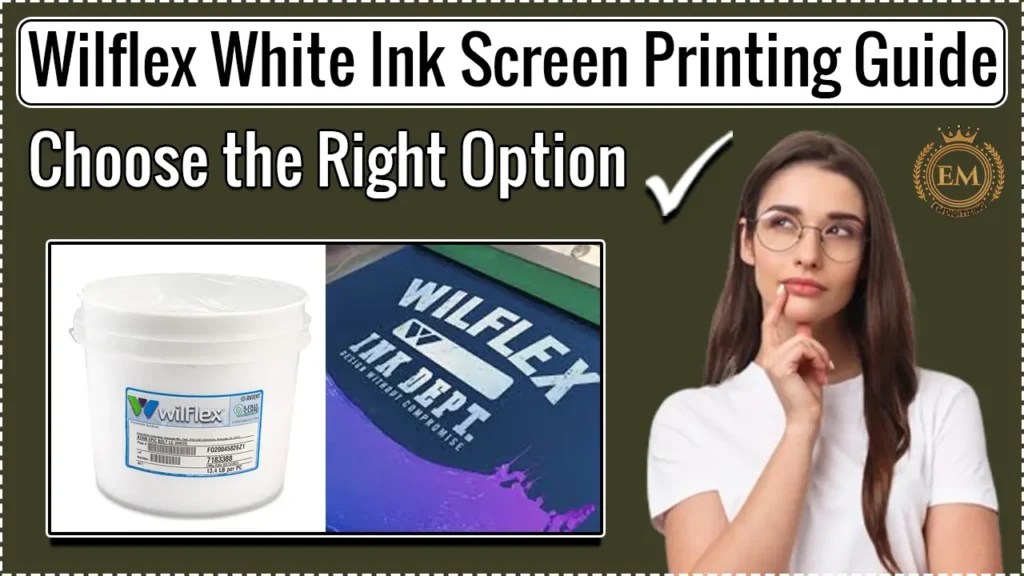 Wilflex White Ink Screen Printing Guide Choose Right Option