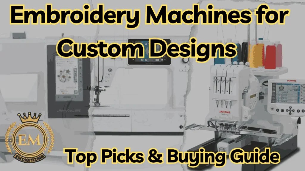 Embroidery Machines for Custom Designs