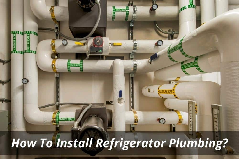 How to Install Refrigerator Plumbing? - Emergency Plumbers