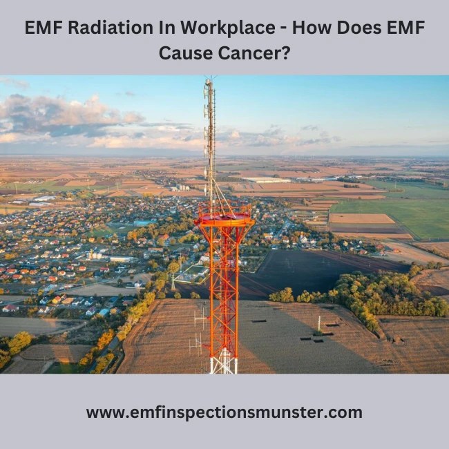 EMF Radiation In Workplace How Does EMF Cause Cancer?